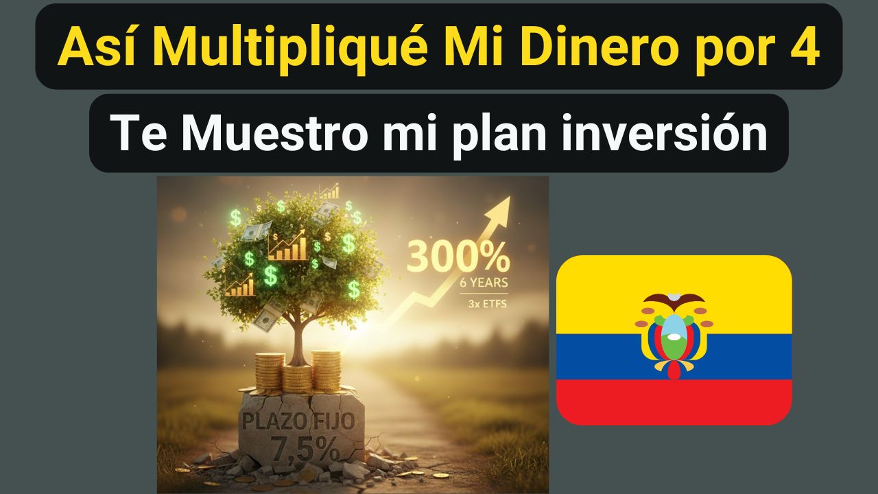 Así Multipliqué mi Dinero por 4 Veces – Te Muestro Mi Plan de Inversión en ETFs de alto rendimiento en Ecuador