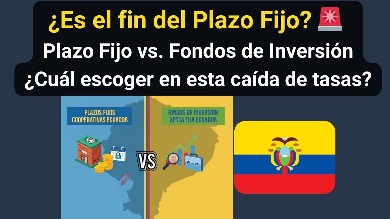 🚀 ¿Plazos Fijos o Fondos de Inversión? La Batalla por tu Capital en Ecuador 🇪🇨