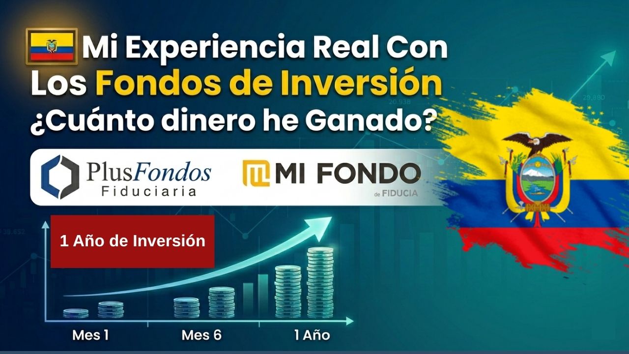 Mi Experiencia Real con Fondos de Inversión en Ecuador: ¿Cuánto dinero he ganado?