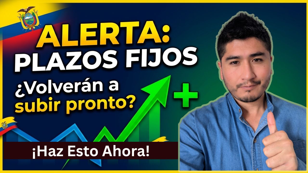 ¿Volverán a Subir las Tasas de los Plazos Fijos en Ecuador? 🤔📈 Descubre Qué Hacer con tu Dinero